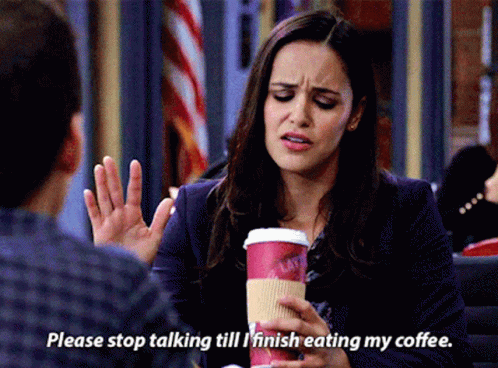 Stop Talking Till I Finish My Coffee Caffeine GIF