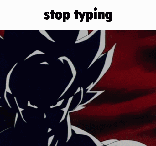 Stop Typing Goku Meme GIF
