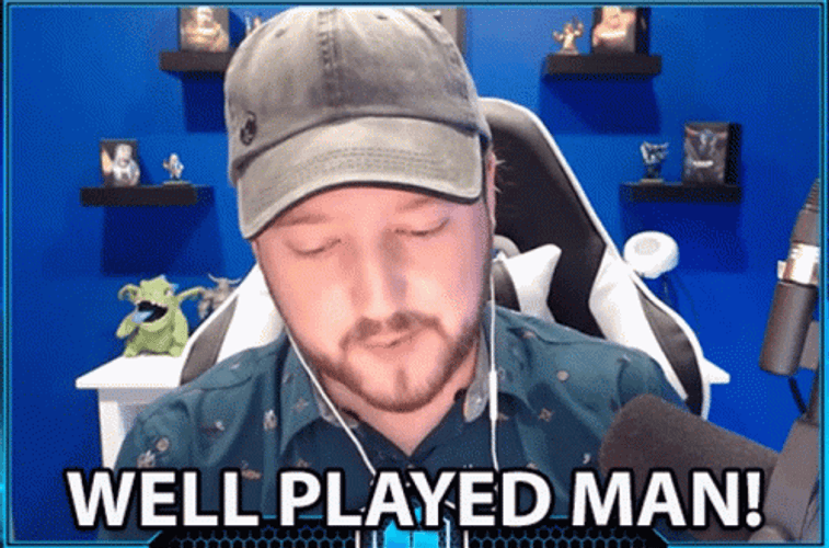 Streamer Says Well Played Man GIF