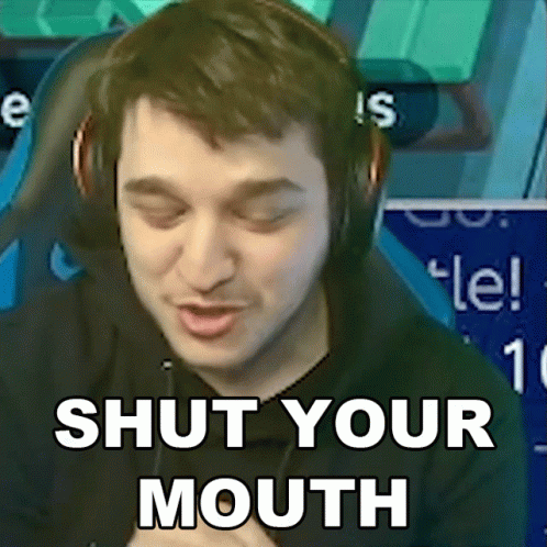 Streamer Shut Your Mouth GIF