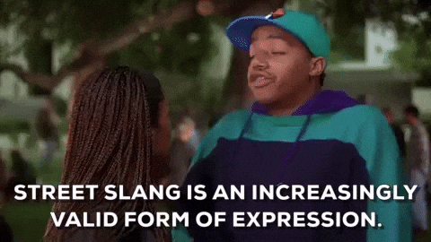 Street Slang Is Increasingly Valid Form Of Expression GIF