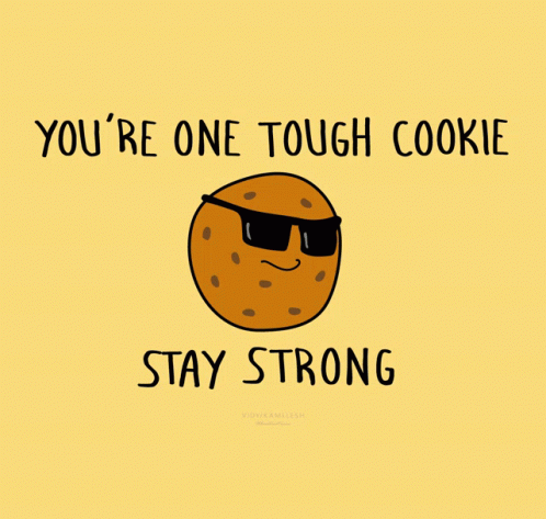 Tough Cookie Stay Strong Motivation GIF
