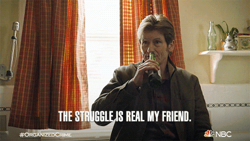 Struggle Is My Real Friend GIF