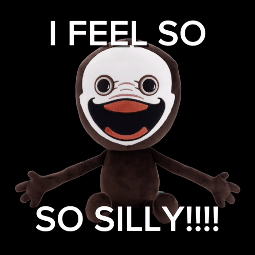Stuffed Animal Saying I Feel So So Silly