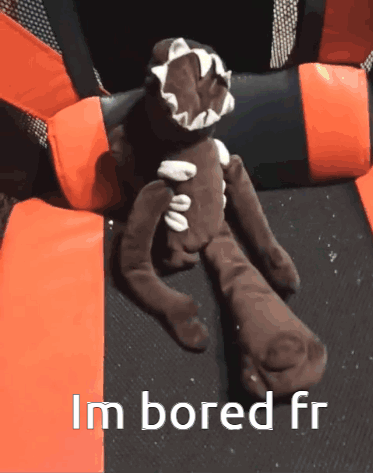 Stuffed Animal Saying I'm Bored Fr GIF