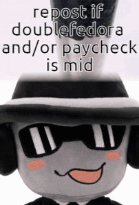 Stuffed Animal Top Hat Sunglasses Repost If Double Fedora And/or Paycheck Mid GIF
