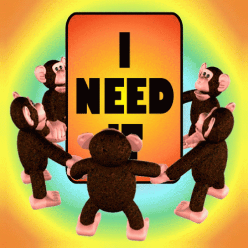 Stuffed Monkeys Standing Around Sign Saying I Need