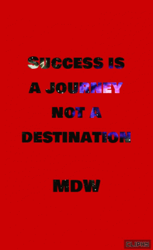 Success Is A Journey Not A Destination GIF