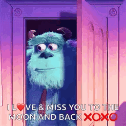 Sulley From Monsters Inc Is Peeking Out Of A Door And Saying `` I Love & Miss You To The Moon And Back Xoxo '' GIF