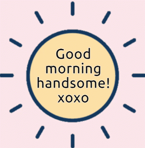 Sun Saying Good Morning Handsome Xoxo GIF