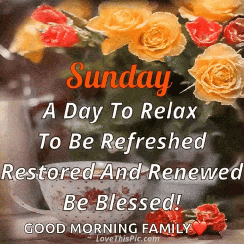 Sunday A Day To Relax To Be Refreshed Restored And Renewed Be Blessed ! GIF