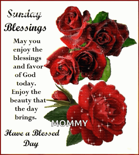 Sunday Blessings May You Enjoy The Blessings And Favor Of God Today Enjoy The Beauty That The Day Brings Mommy GIF