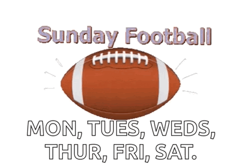 Sunday Football Mon Tues Weds Thur Fri Sat Graphic