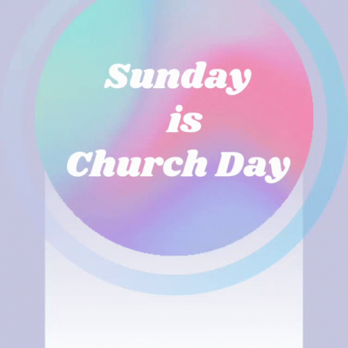 Sunday Is Church Day Mobile Art GIF