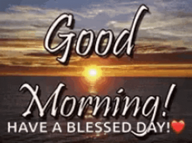 Sunrise Good Morning Have A Blessed Day GIF
