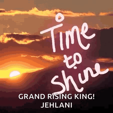 Sunset Time to Shine Grand Rising King Jehlani