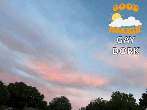 Sunset With Good Morning Gay Dork