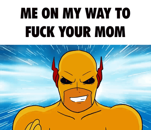 Superhero Saying Me On My Way To Fuck Your Mom