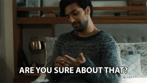 Sure You Sure About That GIF