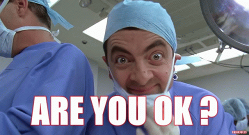 Surgeon in Operating Room Saying Are You Ok