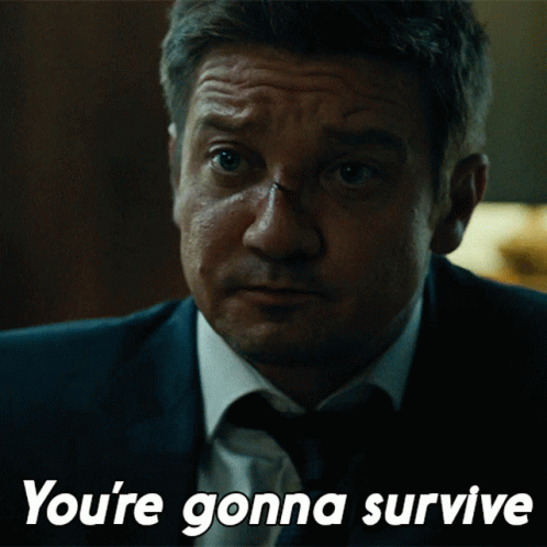 You're Gonna Survive Jeremy Renner GIF