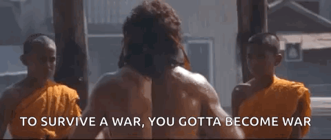Survive War Become War Quote