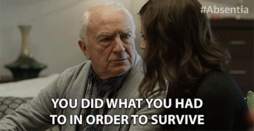 Surviving You Did What You Had To GIF
