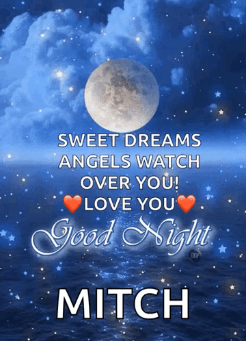 Sweet Dreams Angels Watch Over You I Love You Good Night Mitch Poster