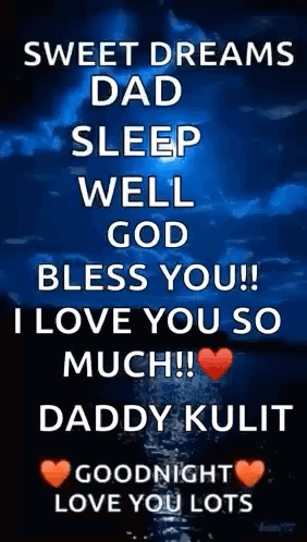 Sweet Dreams Dad Sleep Well God Bless You ! I Love You So Much ! GIF