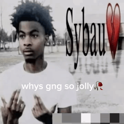 Sybau Whys Gng So Jolly Is Written On A Poster GIF
