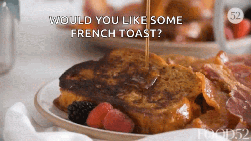 Syrup Pouring On French Toast Saying Would You Like French Toast GIF