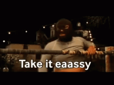 Take It Easy 374 X 280 Gif GIF
