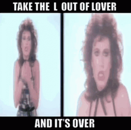Take The L Out Of Lover It's Over