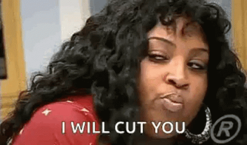 Tanisha Thomas You Didn't Have To Cut Me Off Meme GIF