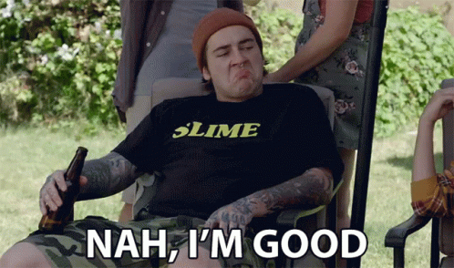 Tanner Getter Passive Aggressive Nah Im Good GIF