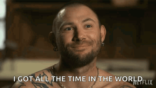 Tattooed Bearded Man Smiling I Got All The Time In The World