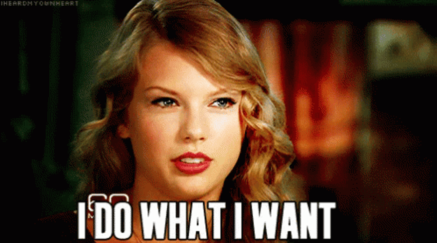Taylor Swift I Do What I Want GIF