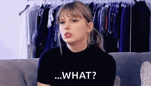Taylor Swift Is So Confused GIF