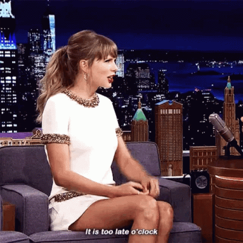 Taylor Swift Its Too Late O'clock GIF
