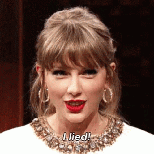 Taylor Swift Shouting I Lied Meme GIF