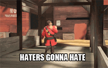 Team Fortress 2 Haters Gonna Hate GIF
