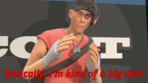 Team Fortress Im Kind Of A Big Deal GIF