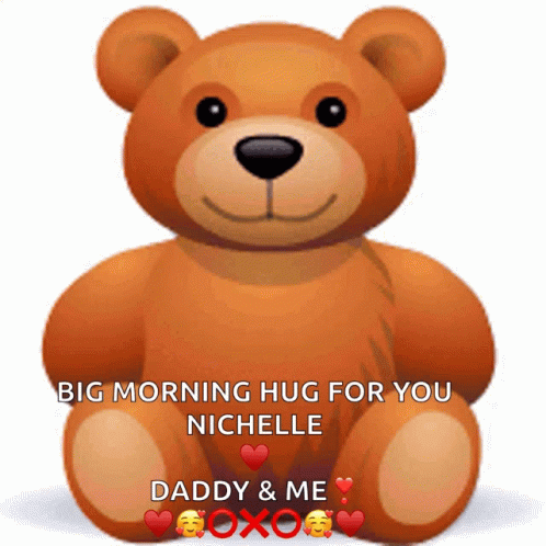 Teddy Bear Big Morning Hug Nichelle Daddy