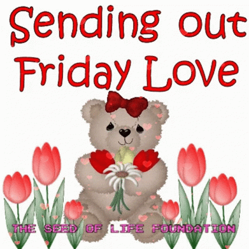 Teddy Bear Holding Flowers Sending Out Friday Love