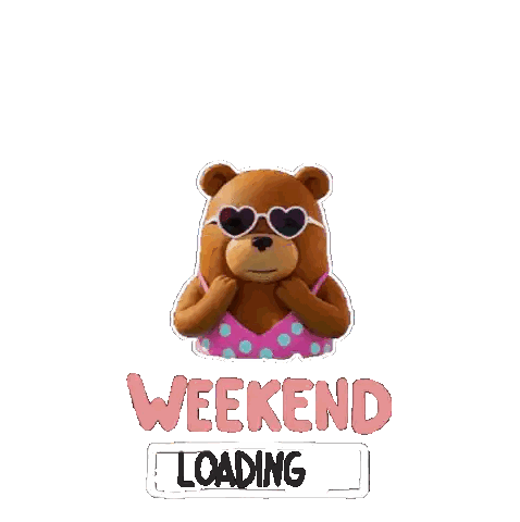 Teddy Bear in Heart Sunglasses Holding Weekend Loading Sign