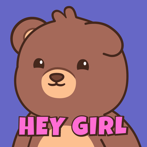 Teddy Bear Saying Hey Girl