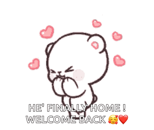 Teddy Bear With Hearts From Nose Saying He's Finally Home Welcome Back