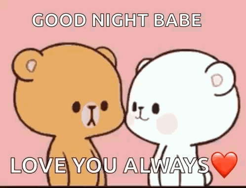 Teddy Bears Kissing Saying Good Night Babe Love You Always