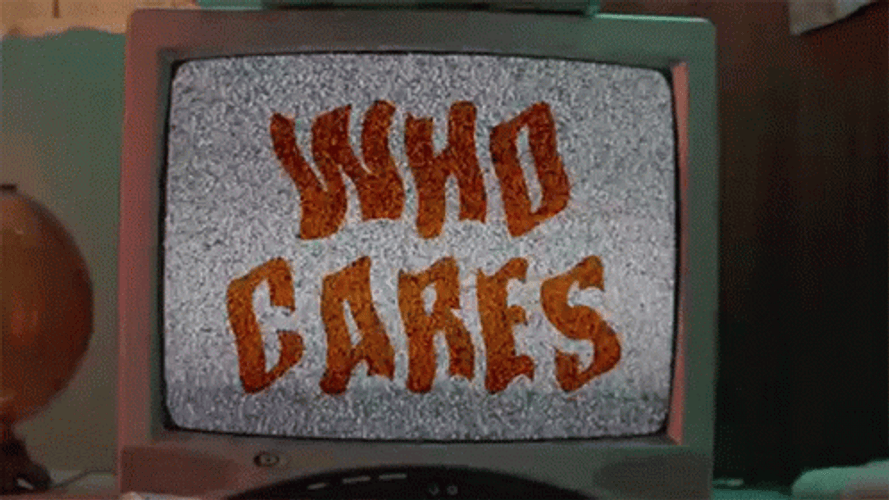 Television Showing Who Cares GIF