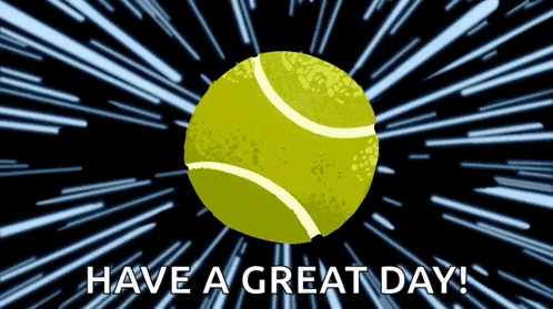 Tennis Ball Saying Have a Great Day